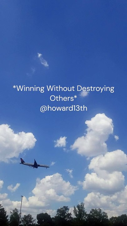"*Winning Without Destroying Others*" 05/21/2024