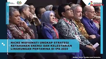 Nicke Widyawati ungkap Strategi Ketahanan Energi dan Kelestarian Lingkungan Pertamina di IPA 2024