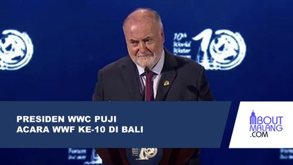 PENYELENGGARAAN WWF KE-10 DI BALI MENDAPAT PUJIAN DARI PRESIDEN WWC, LOIC FAUCHON