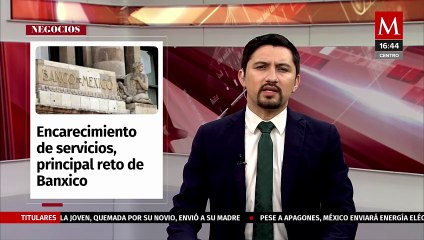 Encarecimiento de servicios es el principal reto de Banxico en control de inflación