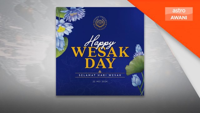 Agong, Raja Permaisuri zahir ucapan selamat Hari Wesak