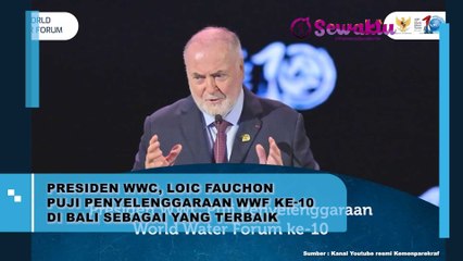KAGUM! Presiden WWC Loic Fauchon Sebut Acara WWF Ke-10 di Bali Jadi yang Paling Terbaik