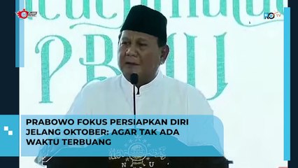 Prabowo Fokus Persiapkan Diri Jelang Oktober Agar Tak Ada Waktu Terbuang