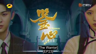 (ENG) The Warrior (2024) Ep 23 EngSub