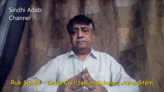 Ruk Sindhi __ Indus Civilization Scholar, Aurel Stein