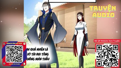 Chap 319 | Chàng Rể Mạnh Nhất Lịch Sử.Xuyên Không Thành Thẩm Lãng Siêu Lầy Khốn Nạn | AUDIO