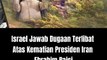 Israel Jawab Dugaan Terlibat Atas Kematian Presiden Iran Ebrahim Raisi