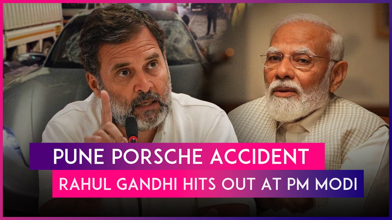 Porsche Accident In Pune: Rahul Gandhi Says ‘In Modi’s Two Indias ...