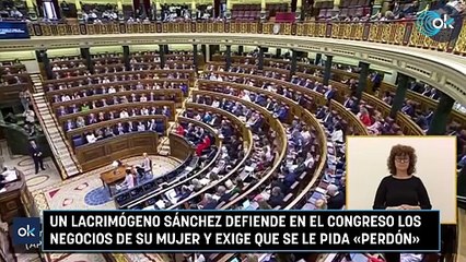 Un lacrimógeno Sánchez defiende en el Congreso los negocios de su mujer y exige que se le pida «perdón»