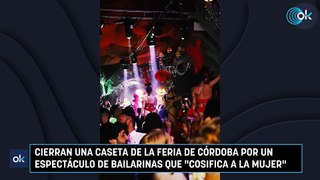 Cierran una caseta de la Feria de Córdoba por un espectáculo de bailarinas que cosifica a la mujer