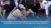 Presiden WWC Puji Indonesia sebagai Tuan Rumah Terbaik World Water Forum