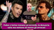 Fedez e Iovino trovano un accordo, la denuncia salta ma mettono di mezzo gli avvocati