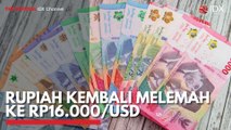 Rupiah Kembali Melemah ke Rp16.000/USD