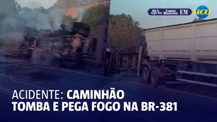 Caminhão tomba e pega fogo na BR-381