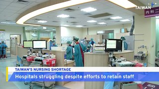 Taiwan Struggling With Nurse Shortage