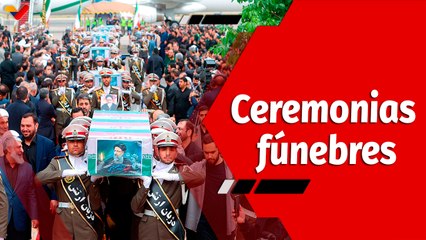 El Mundo en Contexto | Iniciaron ceremonias fúnebres para despedir al presidente Ebrahim Raisi
