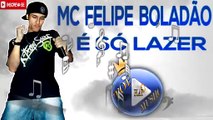 MC FELIPE BOLADÃO E MC MARQUINHO DO C3 - É SÓ LAZER ♪(LETRA DOWNLOAD)♫
