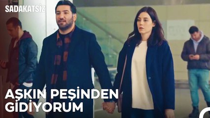 Asya ve Aras Ülkeyi Terk Ediyor - Sadakatsiz