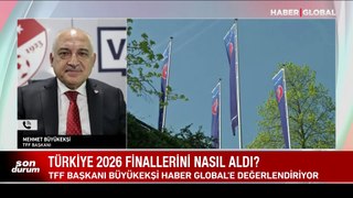 Türkiye iki büyük finali nasıl aldı? Başkan Büyükekşi Haber Global'e anlattı