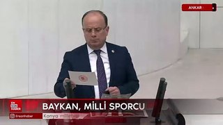 Konya milletvekili Mehmet Baykan, Meclis'te milli sporcuları alkışlattı