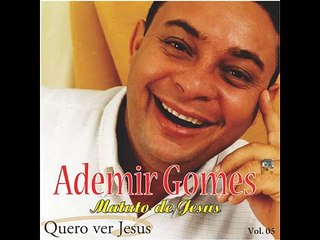 Ademir Gomes - Quero Vê Jesus, Vol. 5 (Playback)