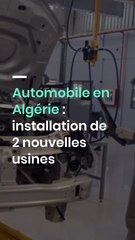 Automobile  en Algérie : installation de 2 nouvelles usines