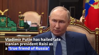 President Putin praises late President Raisi and Russian-Iranian relations