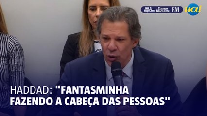Haddad sobre economia: "Fantasminha fazendo a cabeça das pessoas"