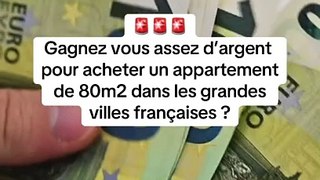  Gagnez-vous assez d’argent pour acheter un appartement de 80m2 dans les grandes villes françaises ?