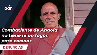 Combatiente de Angola no tiene ni un fogón para cocinar