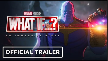 What If… | An Immersive Story - Official Trailer