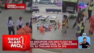 5 Pinoy, sakay ng Singaporean flight na sumuong sa matinding turbulence (May 22, 2024) | Dapat Alam Mo!