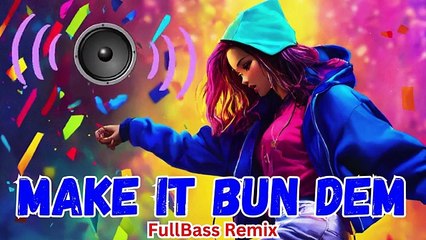 Make It Bun Dem - Dj FullBass Remix