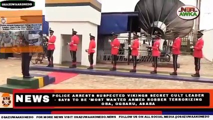 Police Arrests Suspected Vikings Secret Cult Leader - Says To Be 'Most Wanted Armed Robber Terrorizing Oba, Ogbaru, Asaba' ~ OsazuwaAkonedo