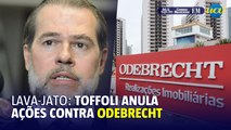 Lava-Jato: Entenda os impactos da decisão de Toffoli em favor de Odebrecht