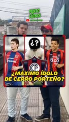 ¿Máximo ídolo de Cerro Porteño?