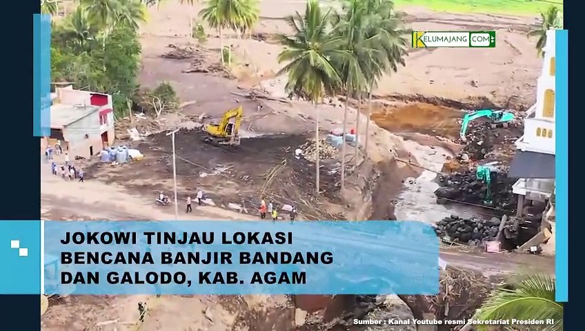 Jokowi Tinjau Lokasi Bencana Banjir Bandang dan Galodo Kabupaten Agam