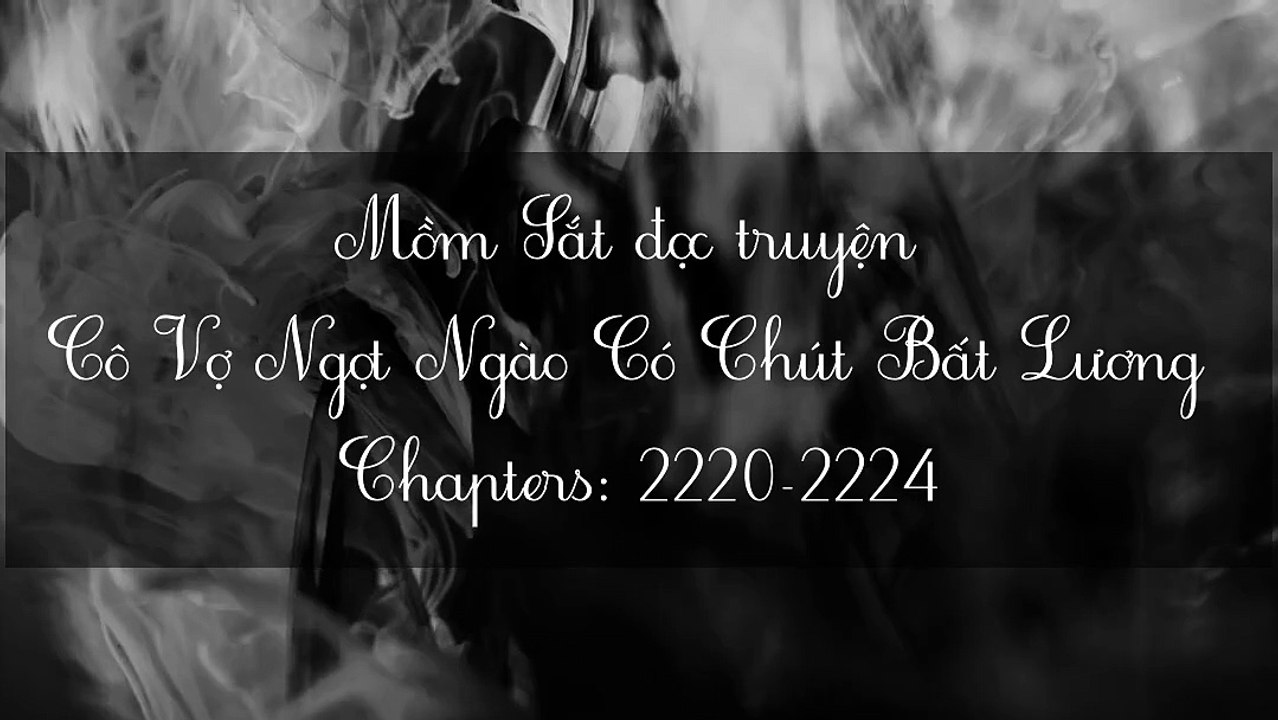Chương 2220-2224 Cô Vợ Ngọt Ngào Có Chút Bất Lương ^^^(Vợ Mới Bất Lương Có Chút Ngọt^^^)