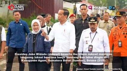 Jokowi Tinjau Lokasi Bencana Banjir Bandang dan Galodo, Kab. Agam