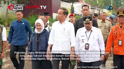 Jokowi Tinjau Lokasi Bencana Banjir Bandang Dan Galodo, Kab. Agam