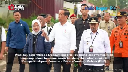 Jokowi Kunjungi Korban Banjir Bandang dan Lahar Dingin di Agam, Sumatera Barat