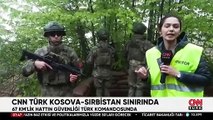 CNN TÜRK Kosova-Sırbistan sınırında