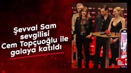 Şevval Sam sevgilisi Cem Topçuoğlu ile galaya katıldı