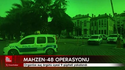 Organize suç örgütü üyesi 9 şüpheli yakalandı