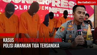 Kasus Pemerkosaan di Jembrana: Polisi Amankan Tiga Tersangka