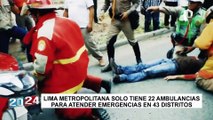 Lima Metropolitana solo cuenta con 22 ambulancias para atender emergencias en 43 distritos