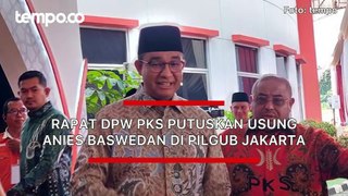 Rapat DPW PKS Putuskan Usung Anies Baswedan di Pilgub Jakarta