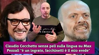 Claudio Cecchetto senza peli sulla lingua su Max Pezzali è un ingrato, facchinetti è il mio erede