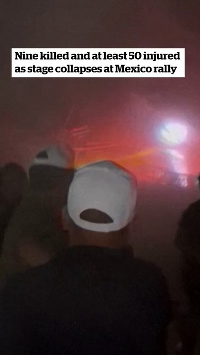 Nine killed and at least 50 injured as stage collapses at Mexico rally