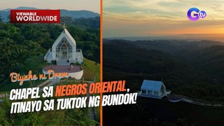 Chapel in the sky, matatagpuan sa Negros Oriental! | Biyahe ni Drew